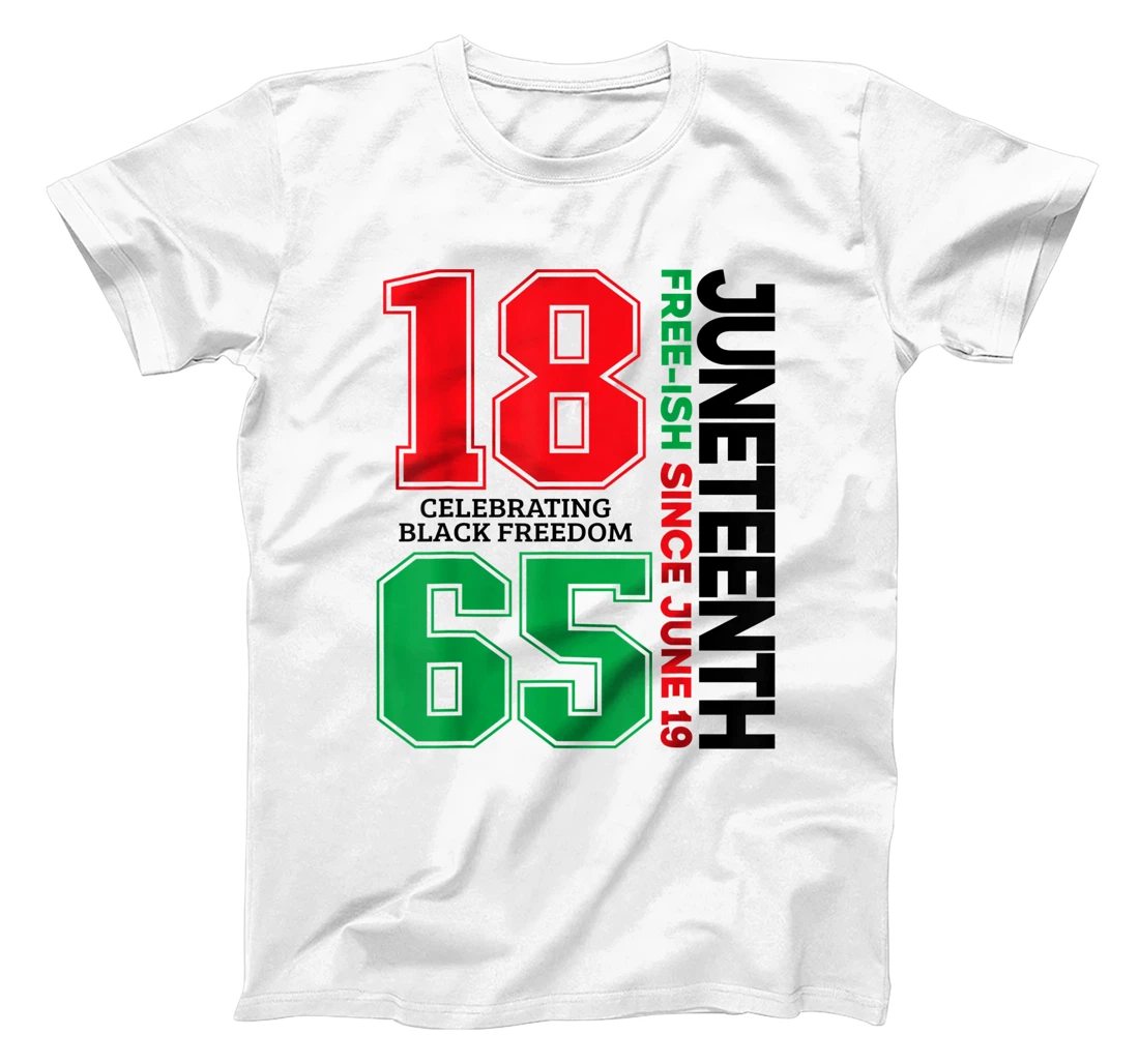 Juneteenth Free-ish Since 1865 Celebrating Black Freedom T-Shirt, Women T-Shirt