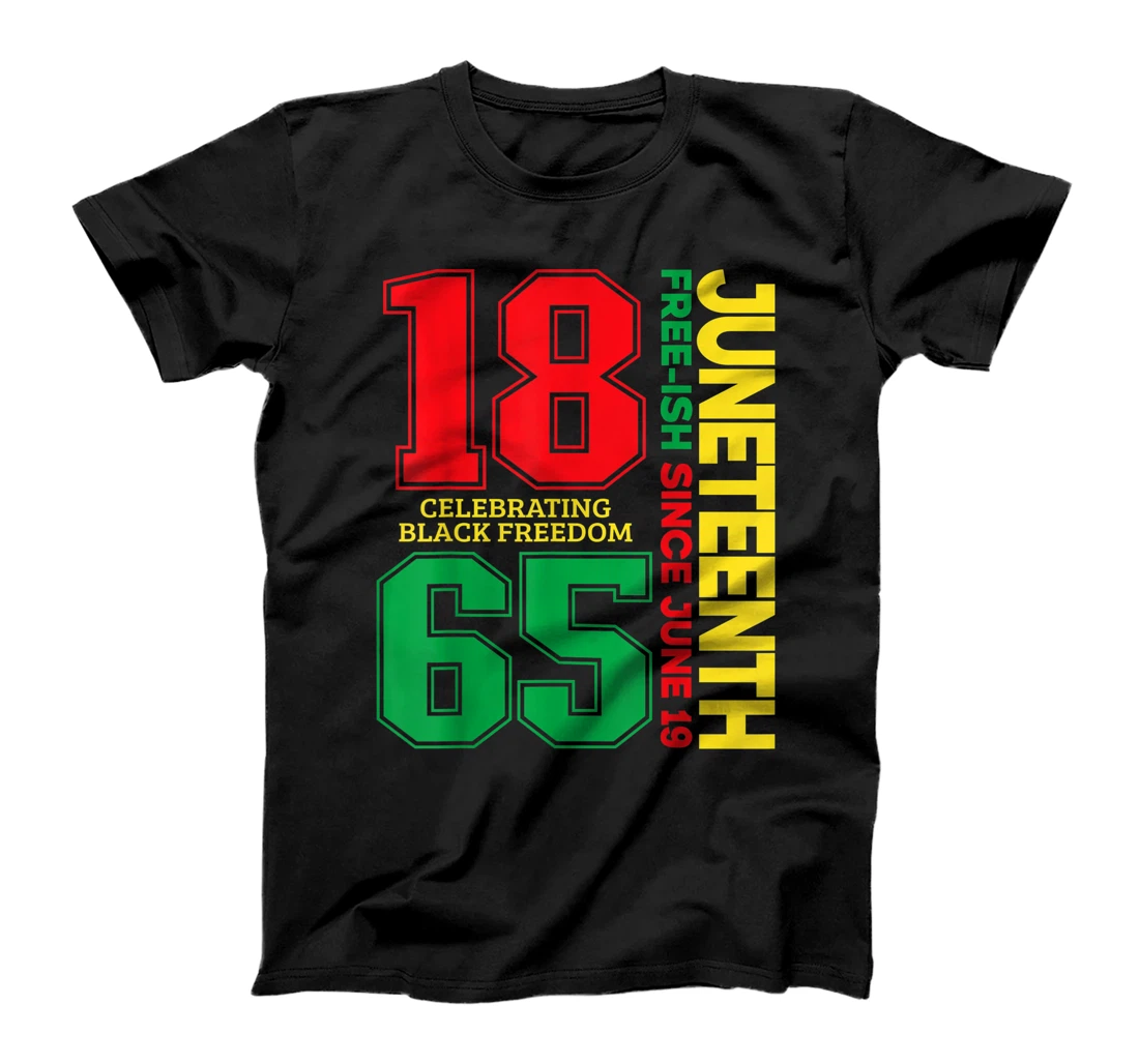 Juneteenth Free-ish Since 1865 Celebrating Black Freedom T-Shirt, Women T-Shirt