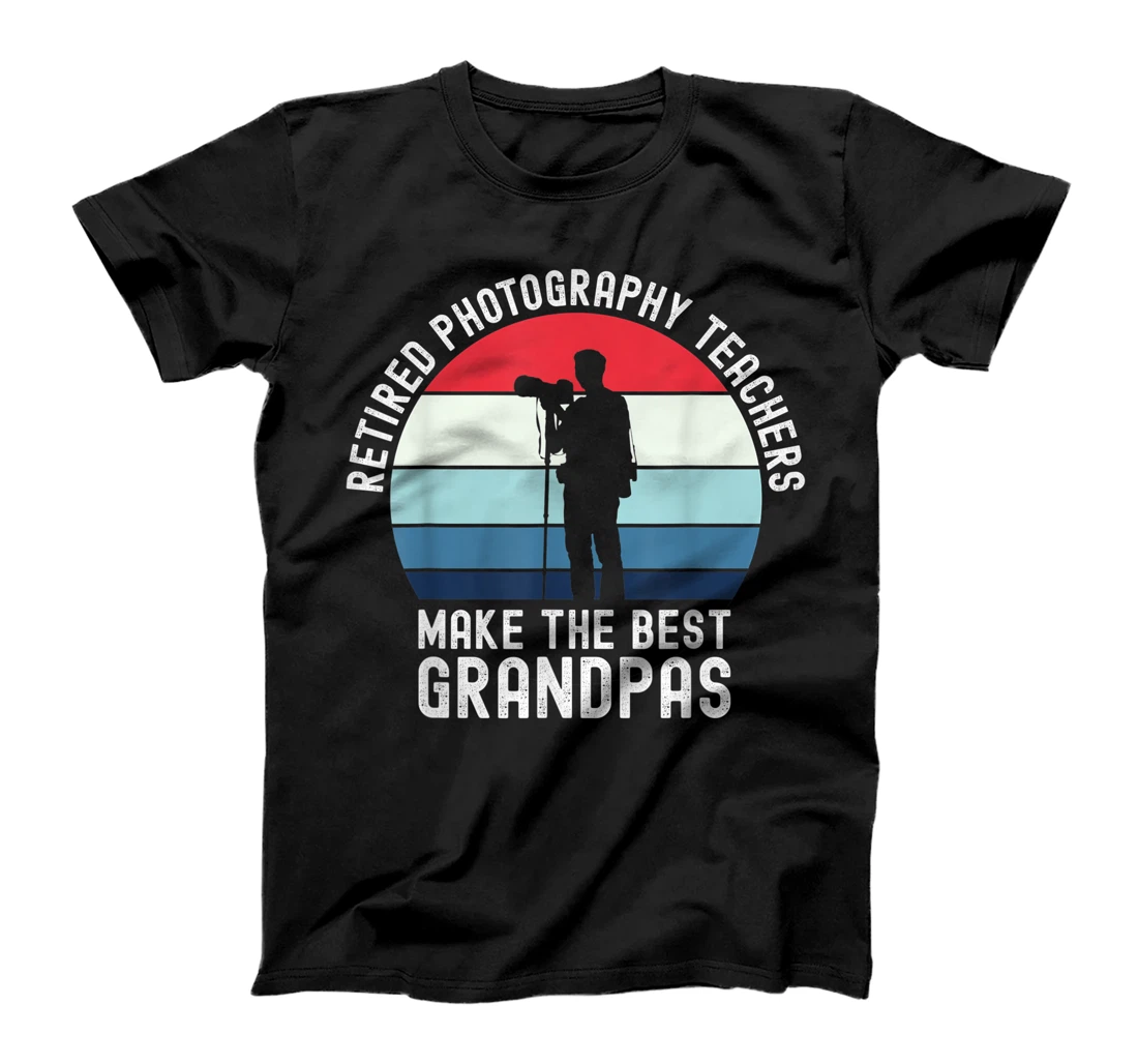 Mens Retired Photography Teachers Make the Best Grandpas T-Shirt