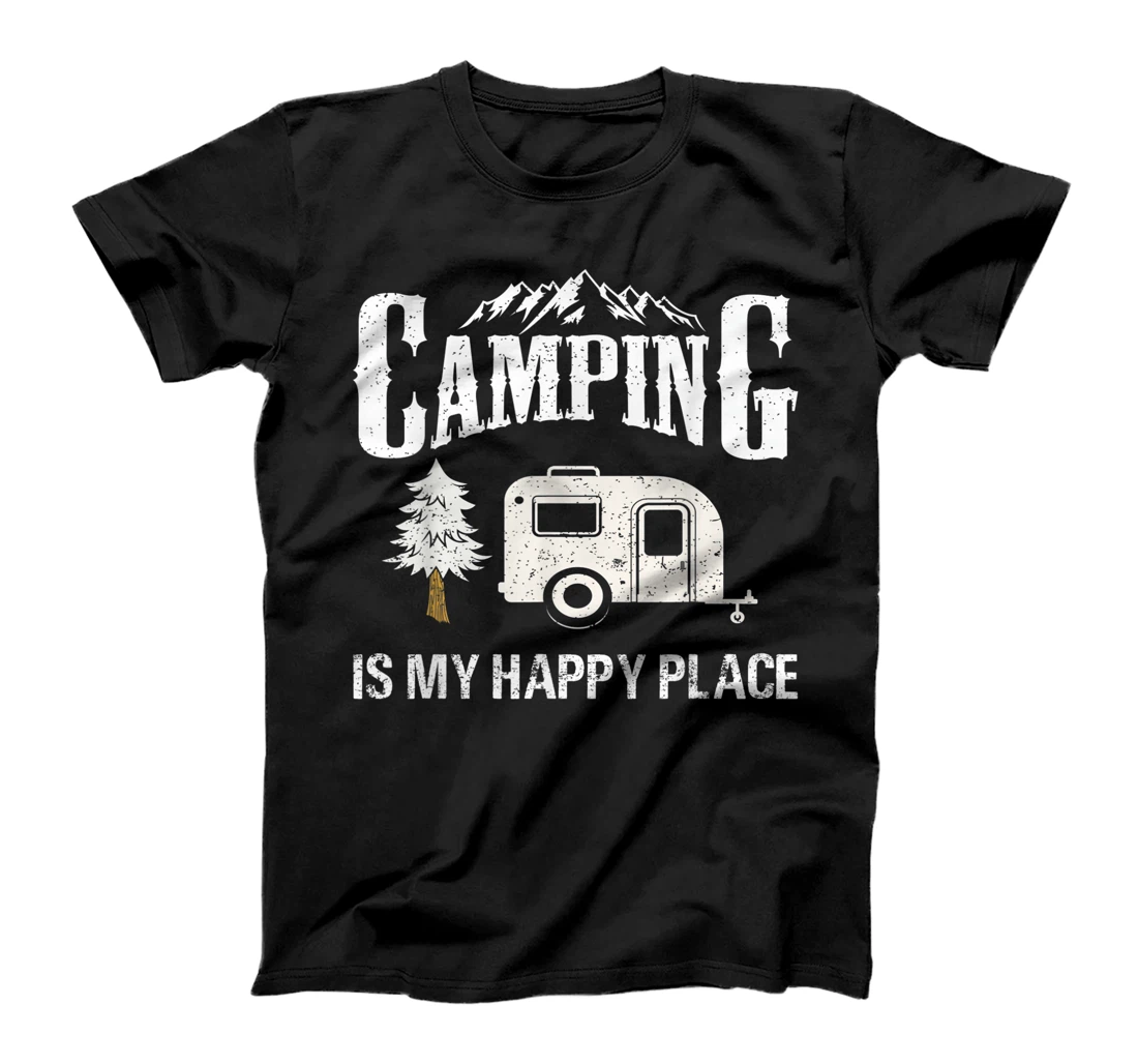 Camping Is My Happy Place Outdoor Camping Trip Camping Lover T-Shirt, Kid T-Shirt and Women T-Shirt