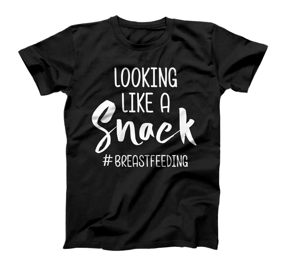 Breastfeeding Mother Looking Like A Snack T-Shirt, Women T-Shirt