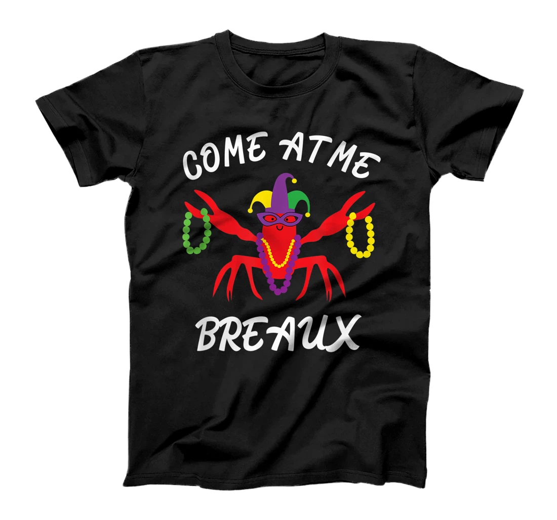 Come at me Breaux Louisiana Crawfish Mardi Gras T-Shirt, Women T-Shirt