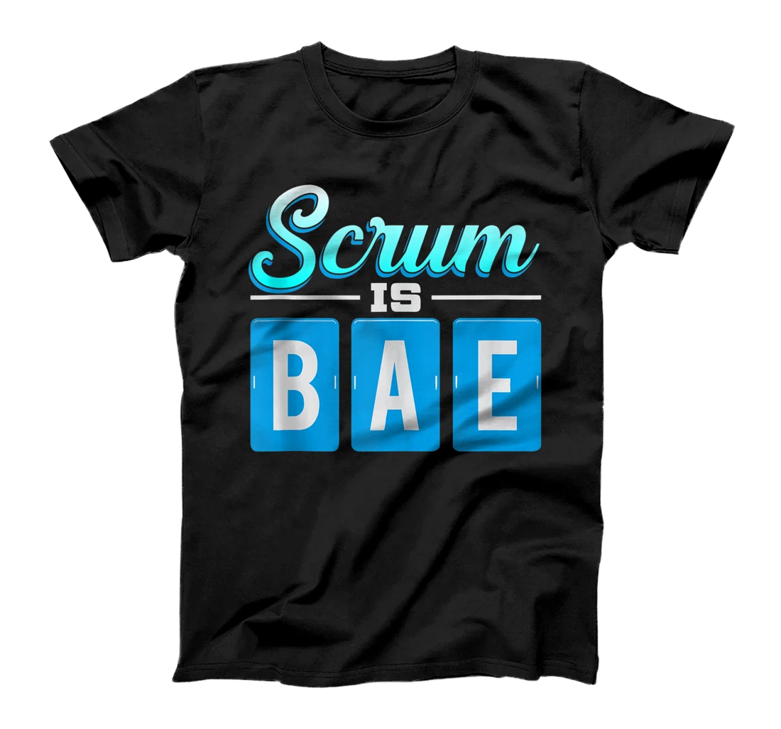 Scrum is BAE Lean Agile Project Management Funny PM Coach T-Shirt, Women T-Shirt