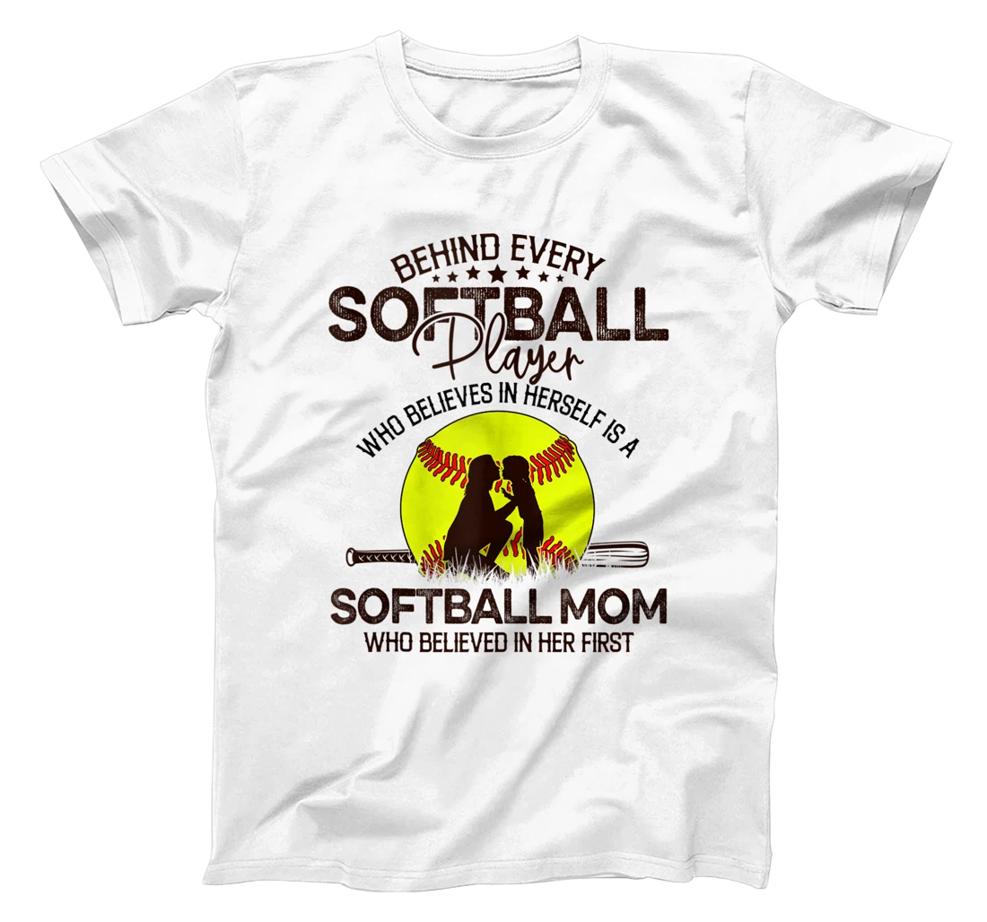 Behind Every Softball Player Is A Mom Proud Softball Mom T-Shirt, Women T-Shirt