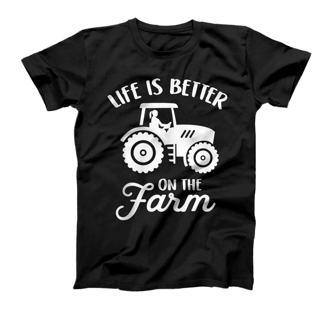 funny life is better on the farm proud to be a farmer quotes T-Shirt, Women T-Shirt