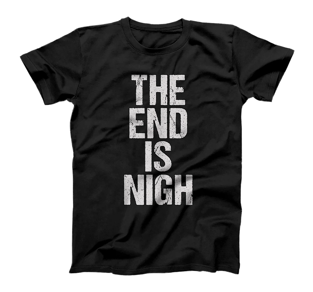 The End Is Nigh T-Shirt, Women T-Shirt