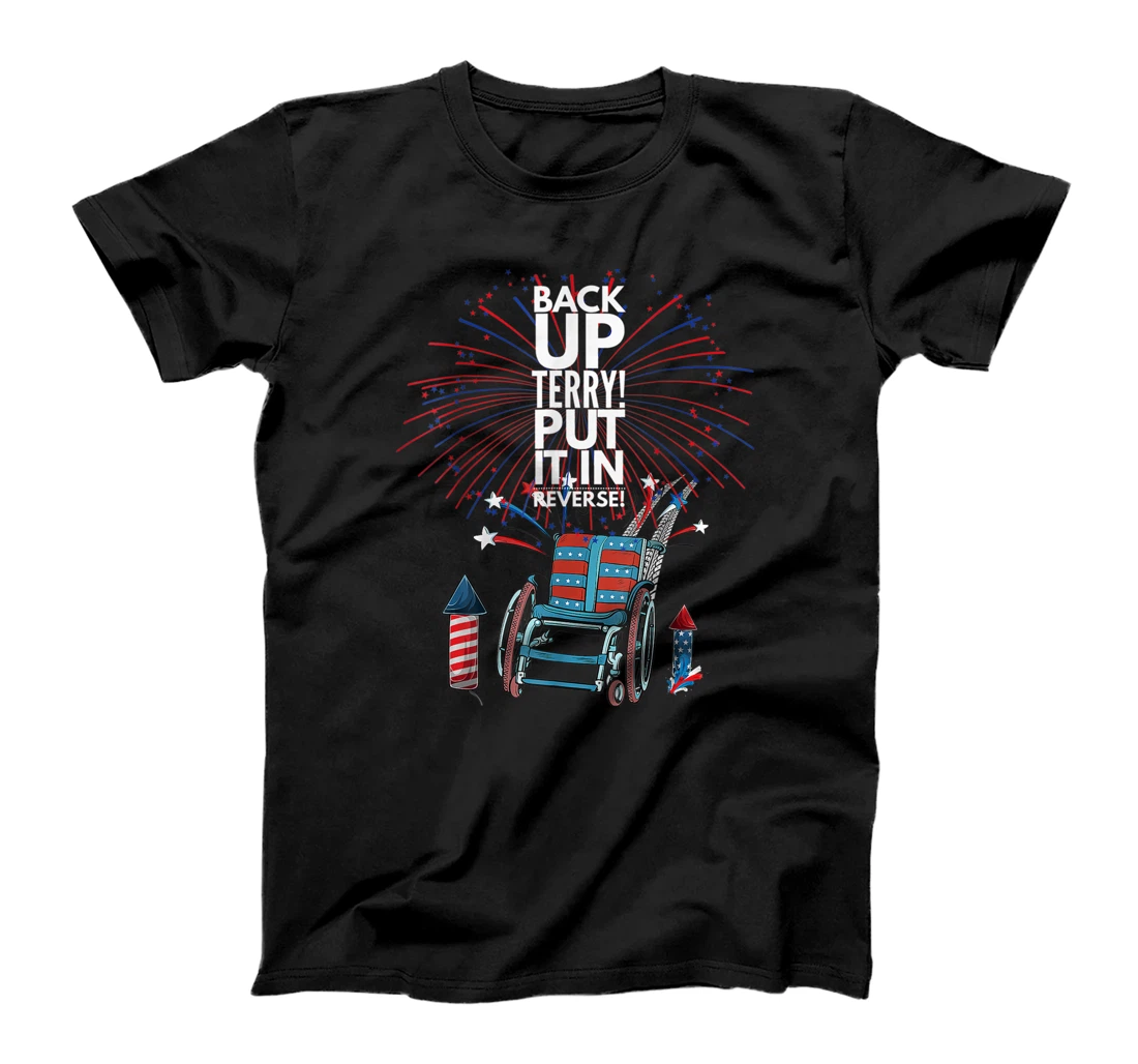 Back Up Terry 4th of July Fireworks Patriotic American Flag T-Shirt, Kid T-Shirt and Women T-Shirt