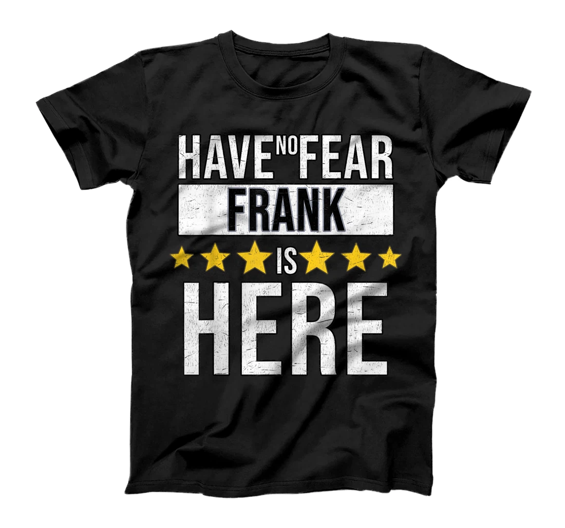 Have No Fear Frank Is Here T-Shirt, Kid T-Shirt and Women T-Shirt