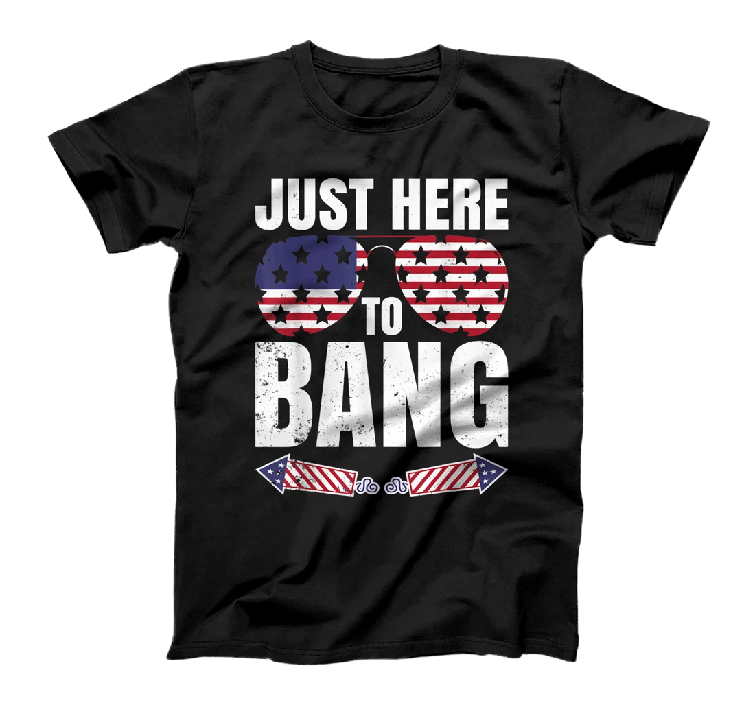 Just Here To Bang 4th Of July Fireworks Patriotic T-Shirt, Women T-Shirt