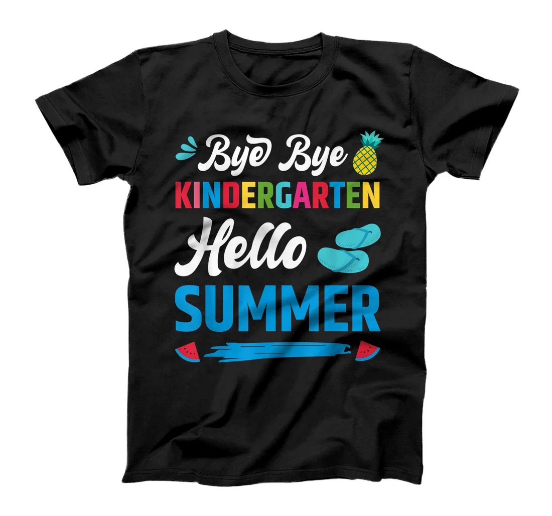 Last Day Of School Bye Bye Kindergarten Hello Summer Teacher T-Shirt, Kid T-Shirt and Women T-Shirt