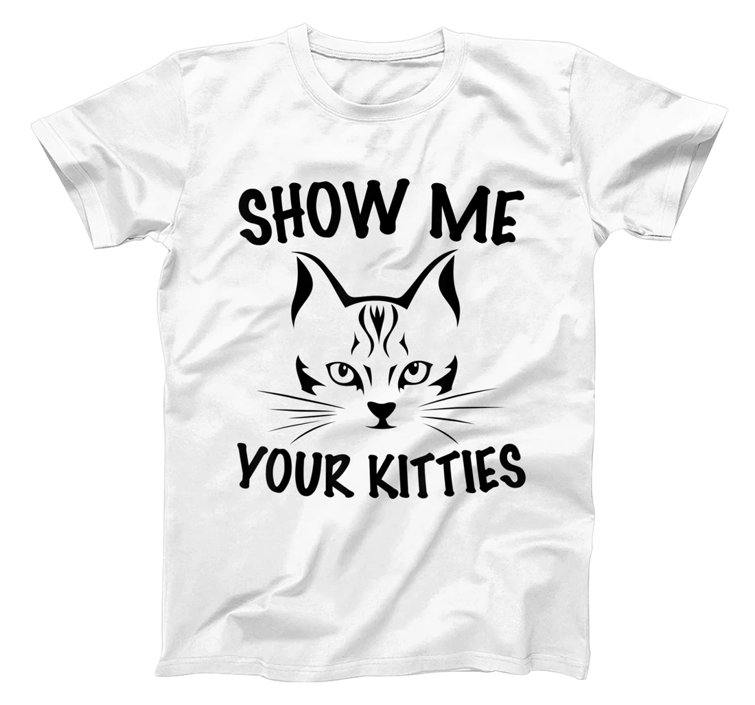 Cat & Cats Lover - Show me your Kitties - Cat T-Shirt, Kid T-Shirt and Women T-Shirt