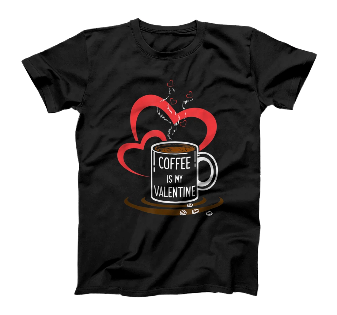 Coffee Is My Valentine Women Men Couples Husband Wife Humor T-Shirt, Kid T-Shirt and Women T-Shirt
