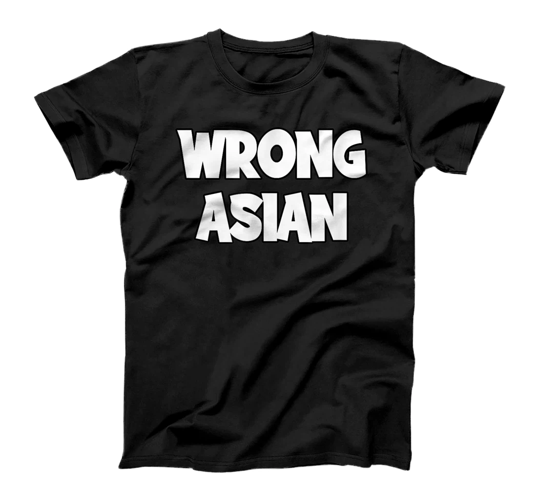 Personalized You've Got The Wrong Asian T-Shirt, Women T-Shirt