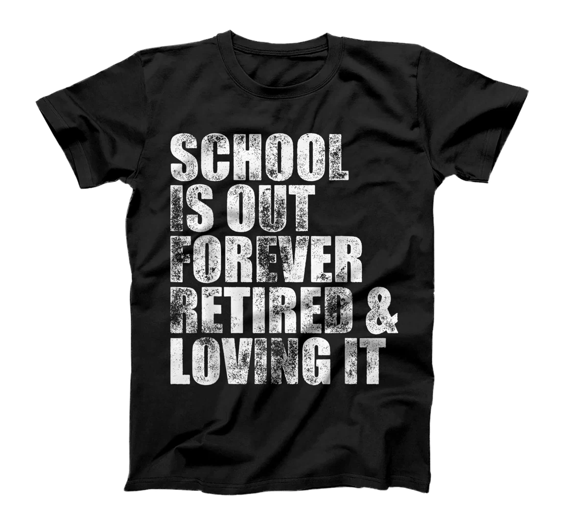 Personalized Schools Out Forever Retired & Loving It - Retirement Teacher T-Shirt, Women T-Shirt