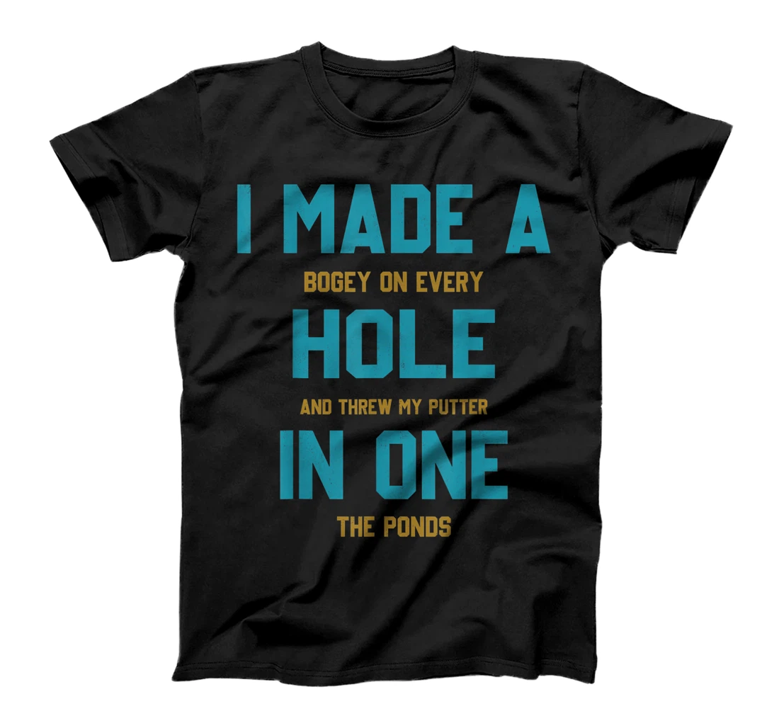 Personalized I Make A Hole In One Golf Gag,Funny Golf T-Shirt, Kid T-Shirt and Women T-Shirt