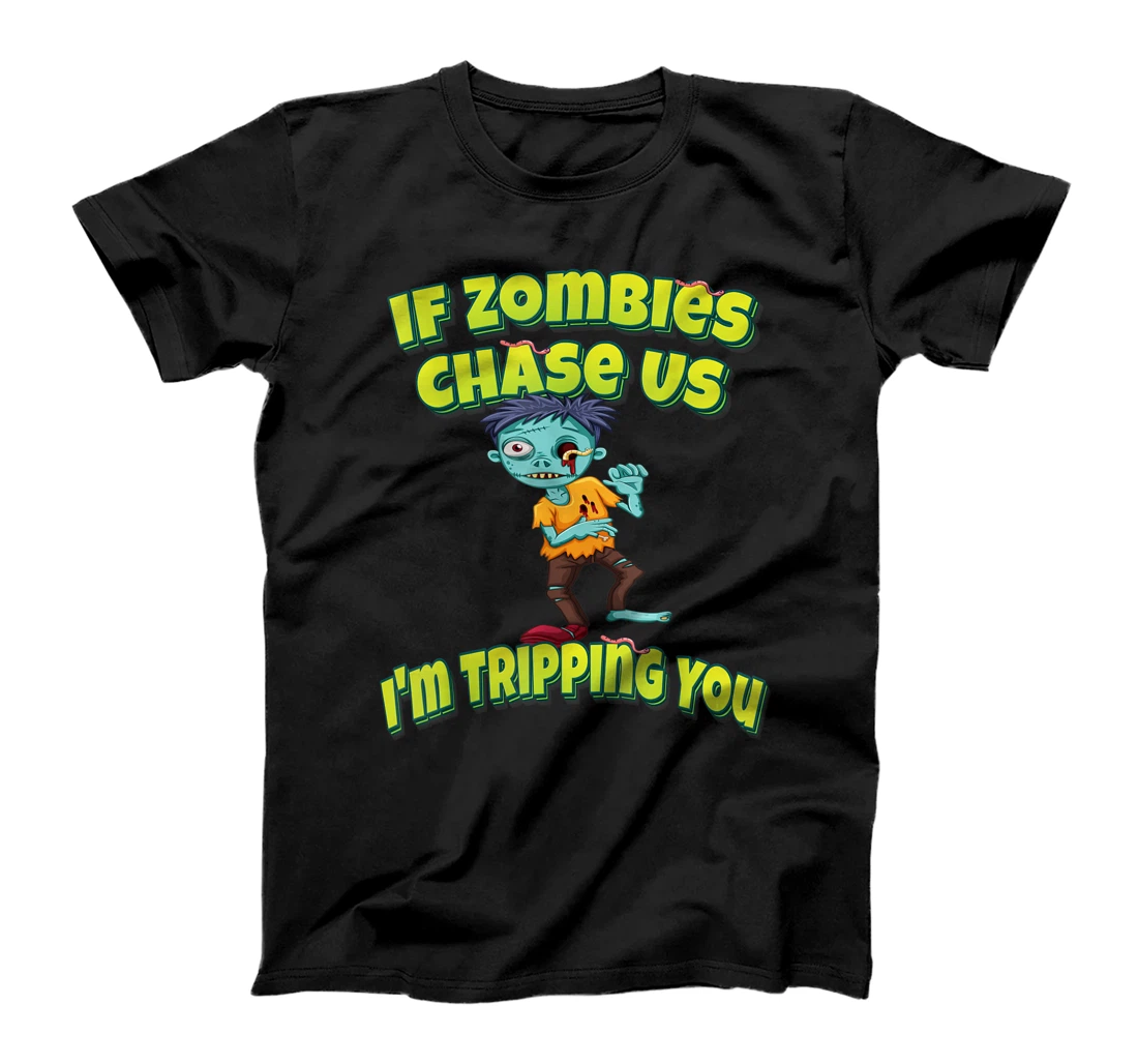 Personalized If Zombies Chase Us I'm Tripping You T-Shirt, Kid T-Shirt and Women T-Shirt