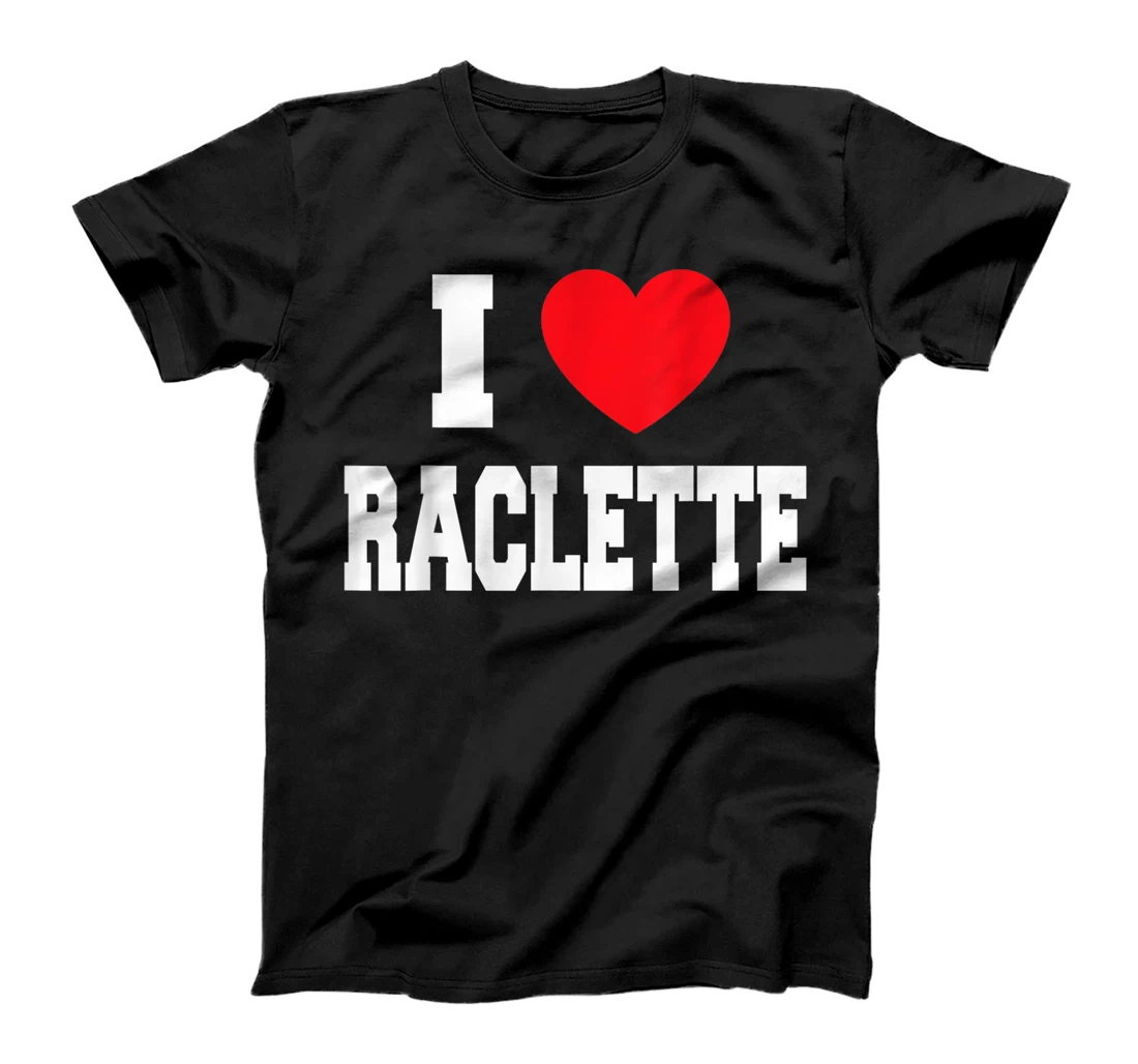 Personalized Womens I Love Raclette T-Shirt, Kid T-Shirt and Women T-Shirt