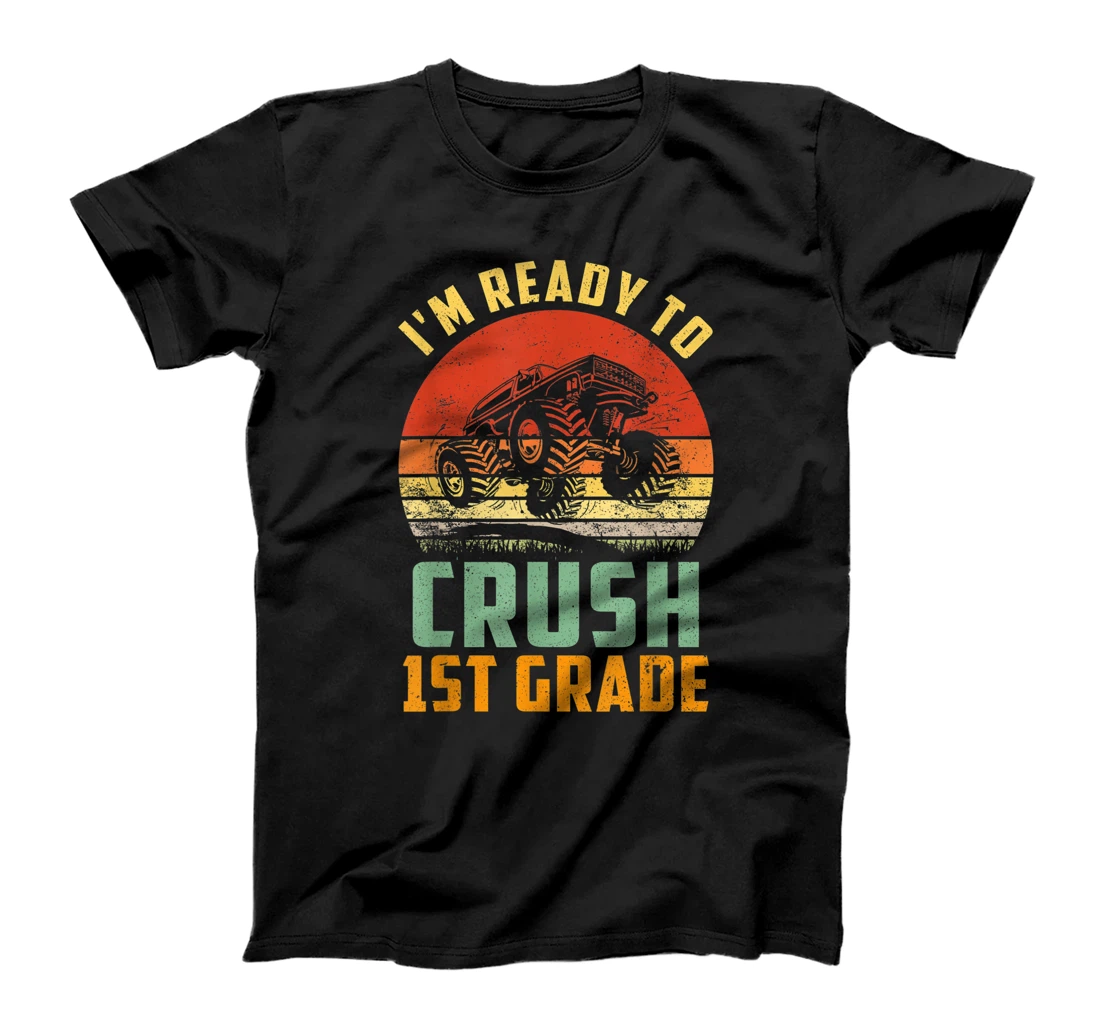 Monster Truck I'm Ready To Crush 1st Grade Back To School T-Shirt, Kid T-Shirt and Women T-Shirt