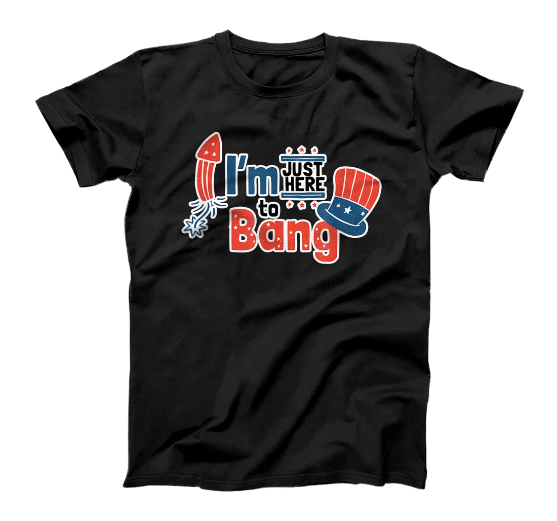 Personalized Mens Just Here To Bang 4th Of July Fireworks T-Shirt