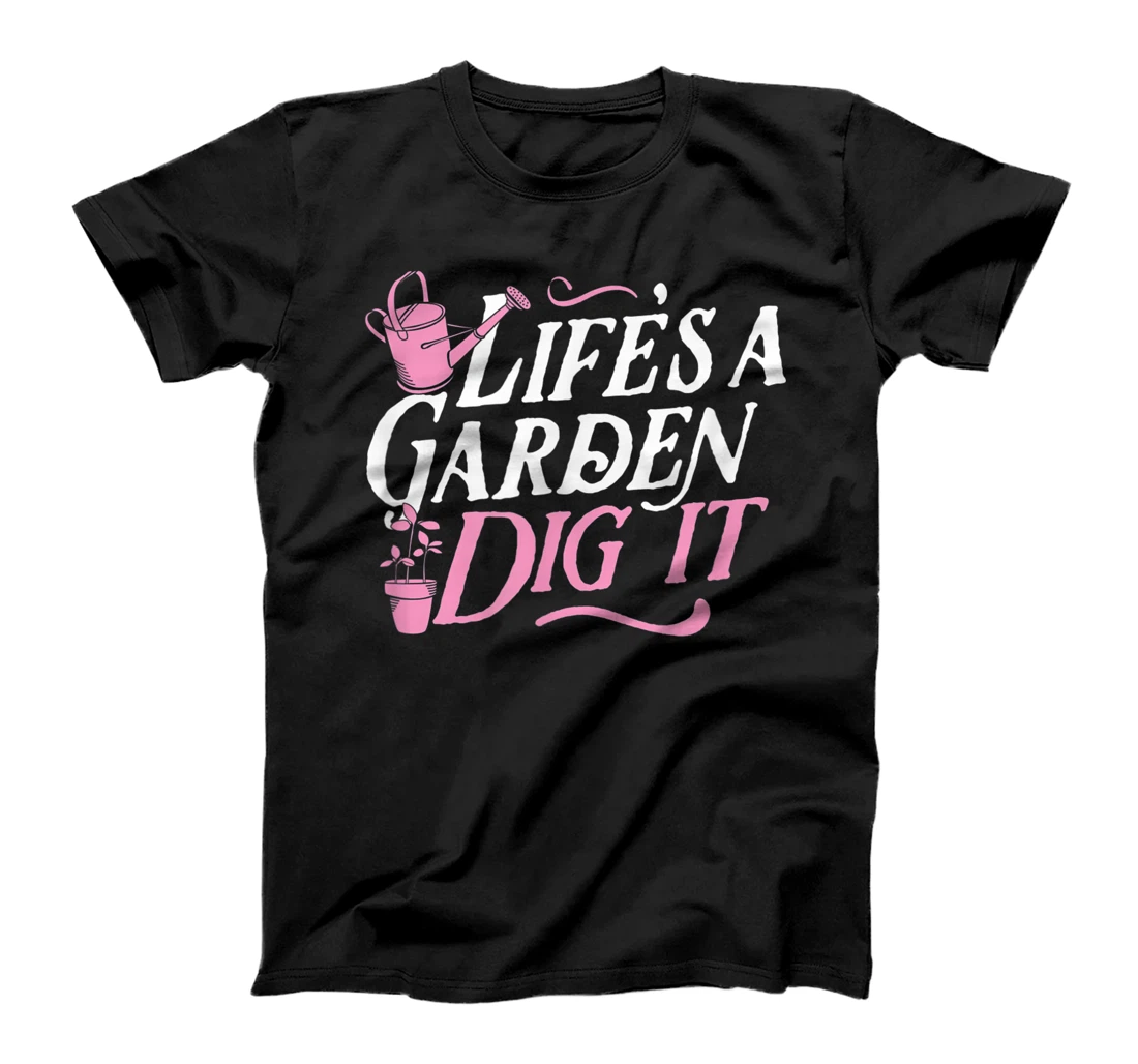 Personalized Womens Life's A Garden Dig It Cute Trendy Essential Funny Plant T-Shirt, Women T-Shirt