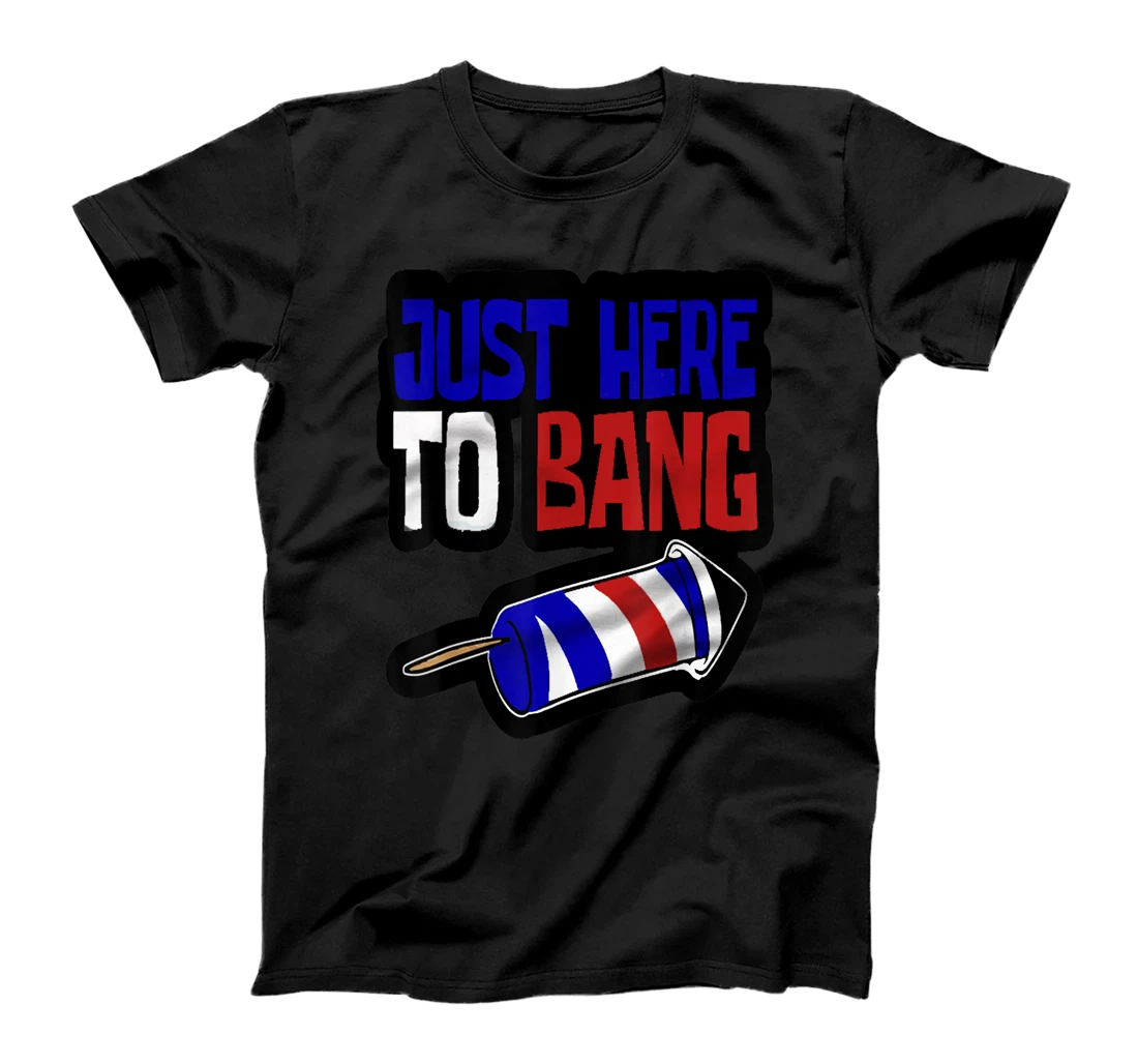 Personalized Funny Fourth of July 4th of July I'm Just Here To Bang T-Shirt, Women T-Shirt