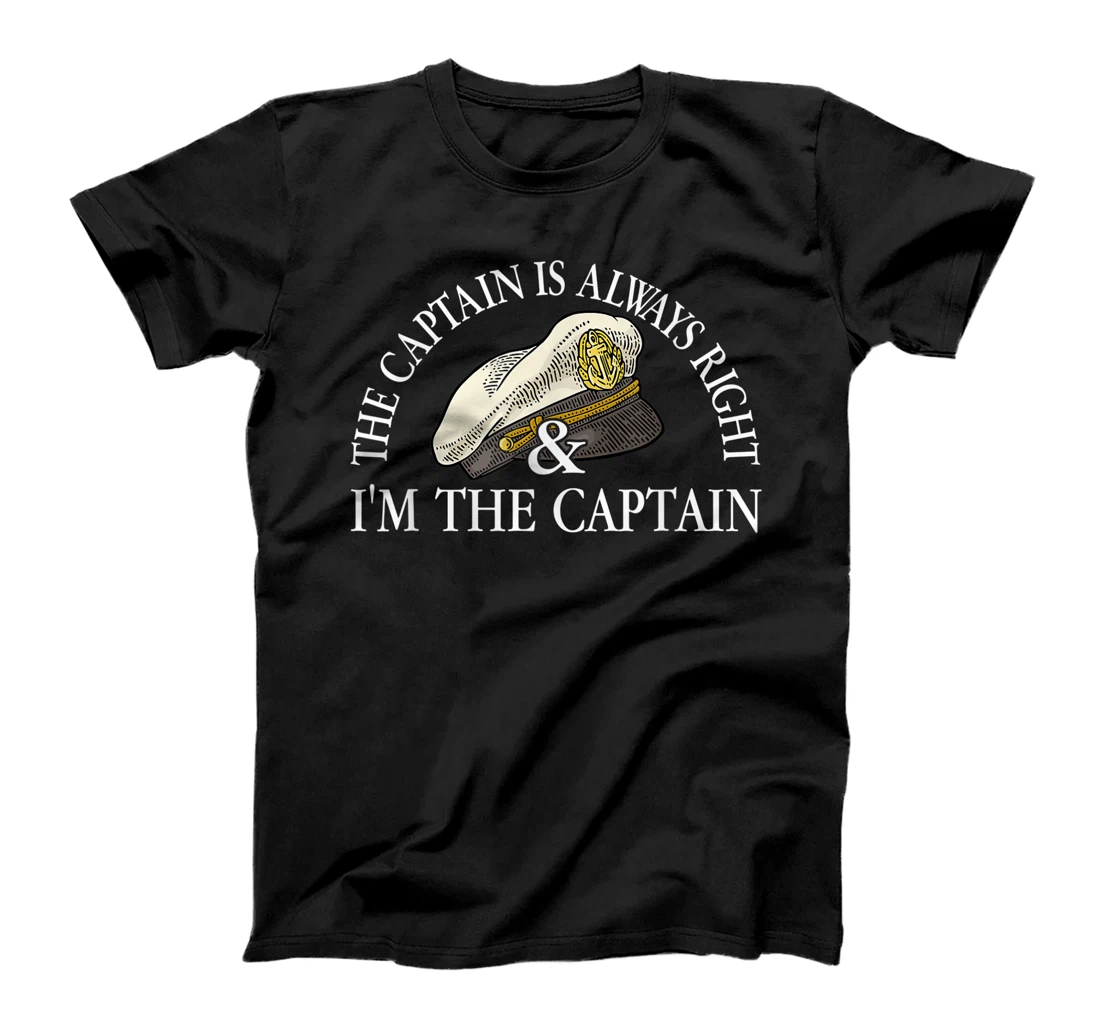 Personalized The captain is always right and I'm the Captain T-Shirt, Kid T-Shirt and Women T-Shirt