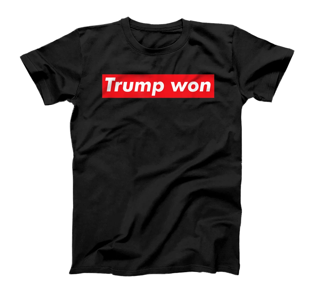 Personalized Trump Won Meme T-Shirt, Kid T-Shirt and Women T-Shirt