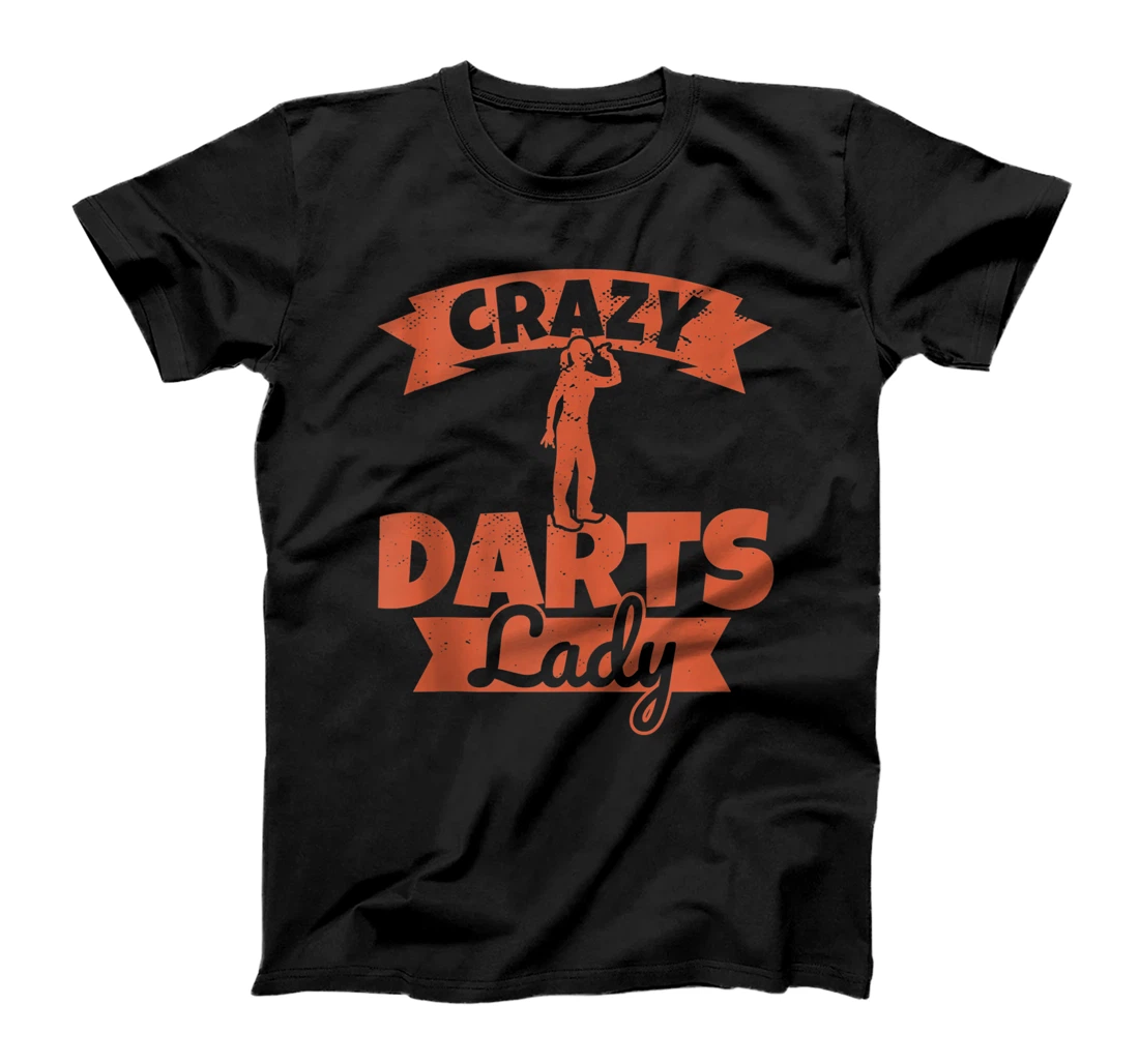 Crazy Darts Lady - Funny Female Darts Funny Humor T-Shirt, Women T-Shirt