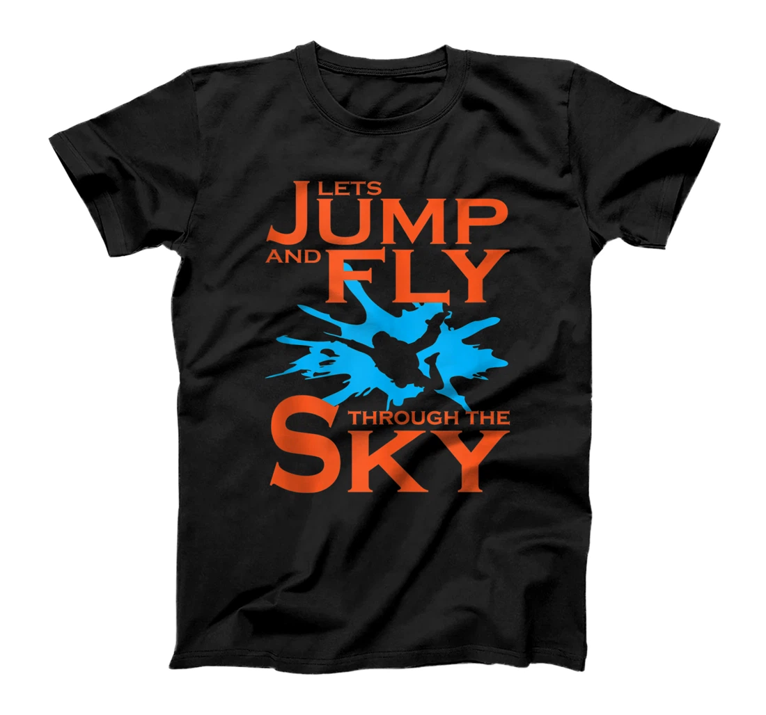 Lets Jump And Fly I Skydiver Tandem Jump Skydive T-Shirt, Women T-Shirt