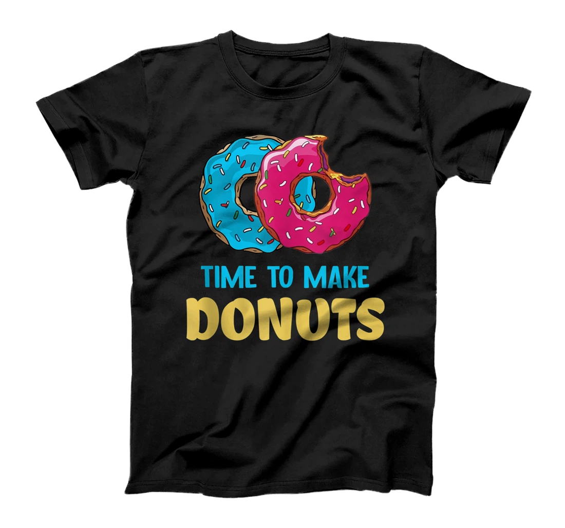 Time to Make the Donuts T-Shirt, Women T-Shirt