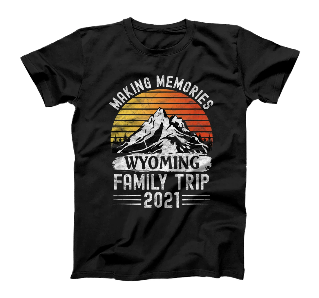 Wyoming Family Vacation 2021 Mountains Camping Family Trip T-Shirt, Kid T-Shirt and Women T-Shirt