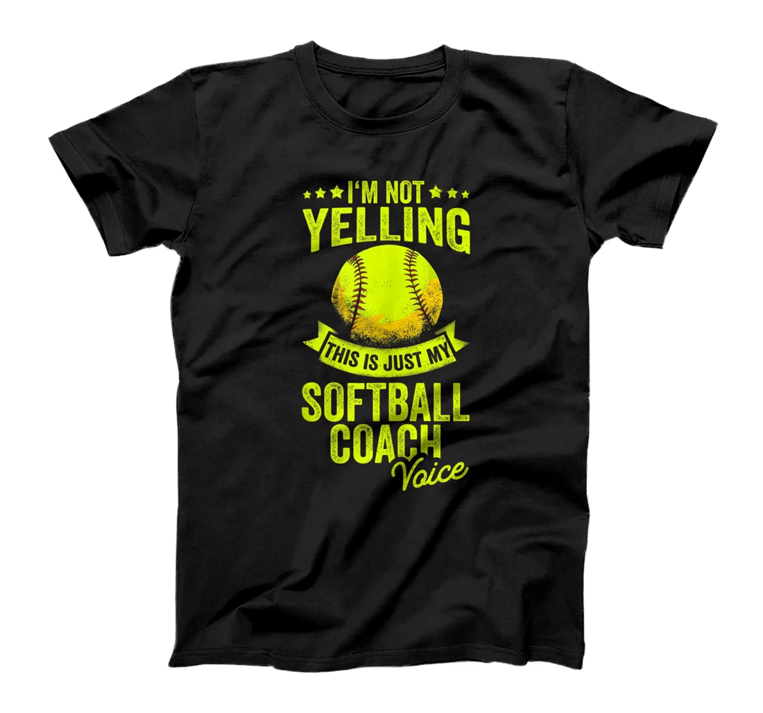 I'm Not Yelling This Is Just My Softball Coach Voice T-Shirt, Women T-Shirt