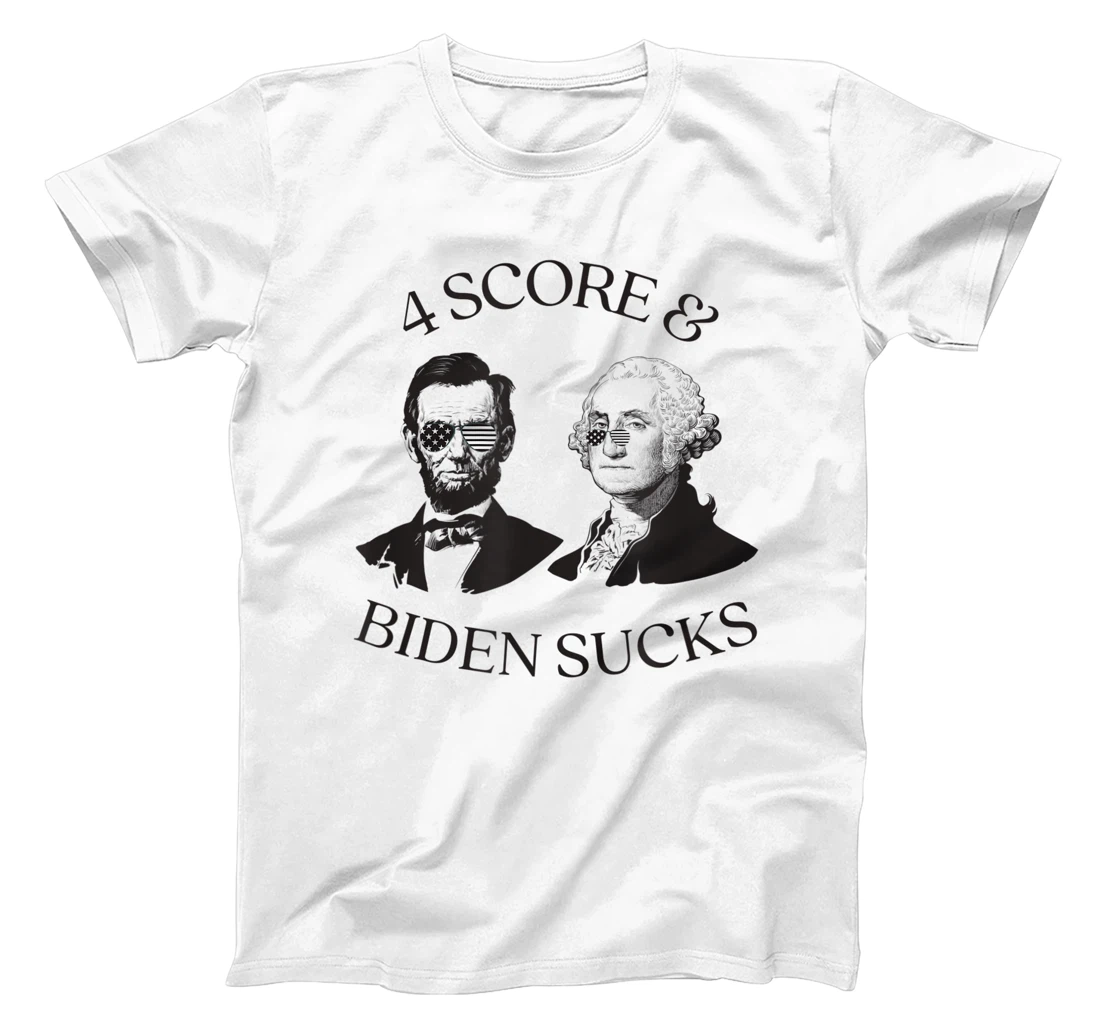 4 Score and Biden Sucks Abraham Lincoln George Washington T-Shirt, Women T-Shirt