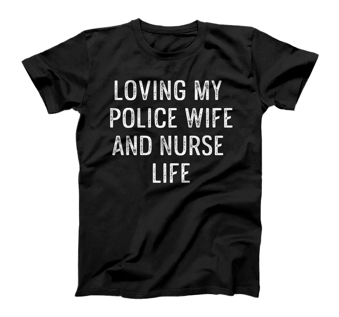 Personalized Police Wife Nurse Life Pride RN Mom T-Shirt, Women T-Shirt