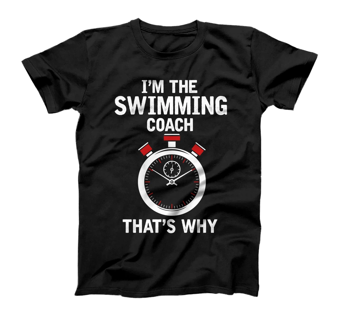 Personalized Swimmer Training Im The Swimming Coach Thats Why Funny Coach T-Shirt