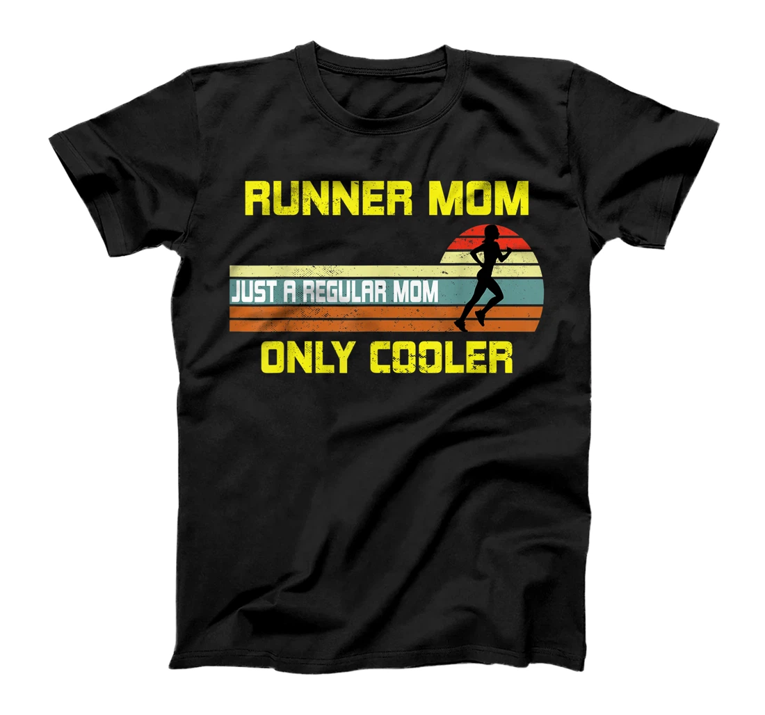 Personalized Runner Mom Just Like A Regular Mom Only Cooler T-Shirt, Women T-Shirt