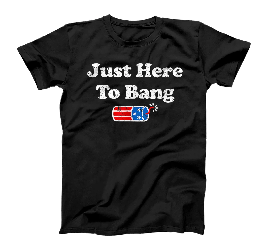 Personalized 4th Of July 2021 Just Here To Bang T-Shirt, Women T-Shirt