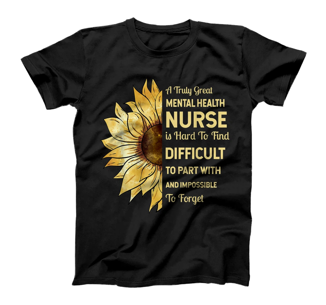 Personalized A Truly Great Mental Health Nurse Retirement Appreciation T-Shirt, Kid T-Shirt and Women T-Shirt