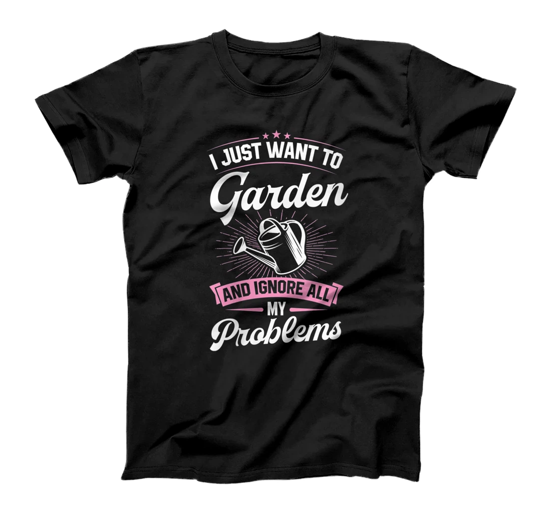 Personalized Womens I Just Want To Garden And Ignore All My Problems Funny Cute T-Shirt, Women T-Shirt
