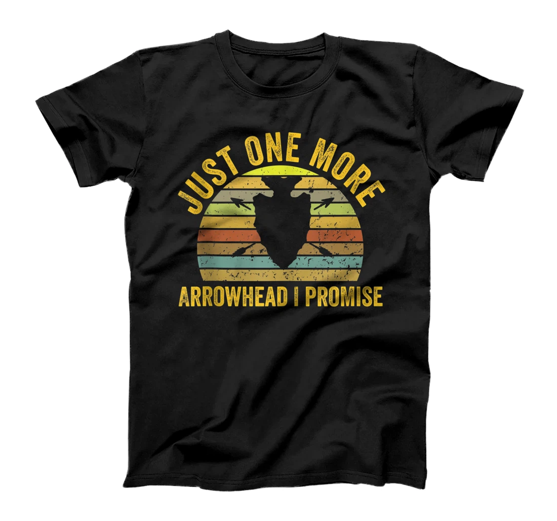 Just One More Arrowhead I Promise For Arrowhead Hunter T-Shirt, Women T-Shirt