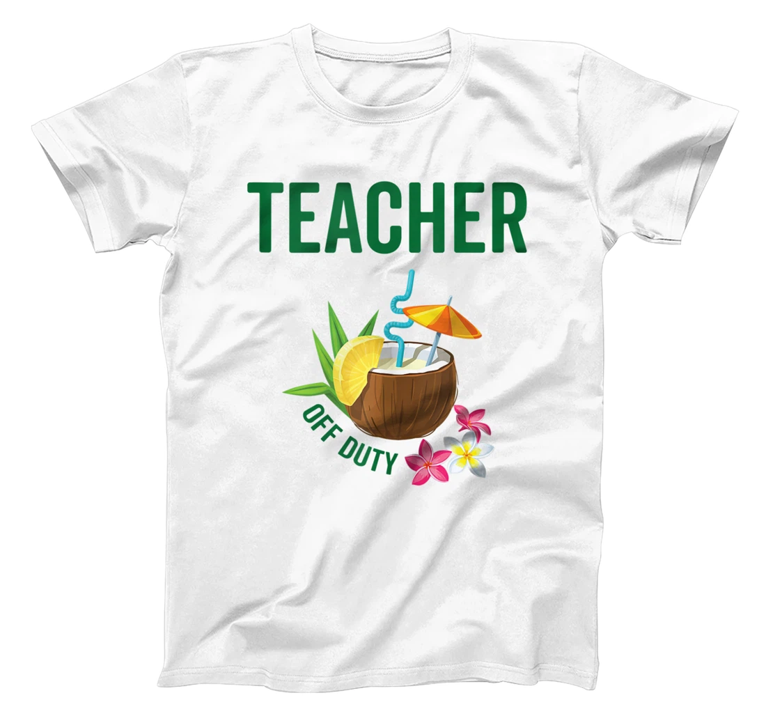 Teacher Off Duty Last Day of School Ready For Summer Vacay T-Shirt, Women T-Shirt