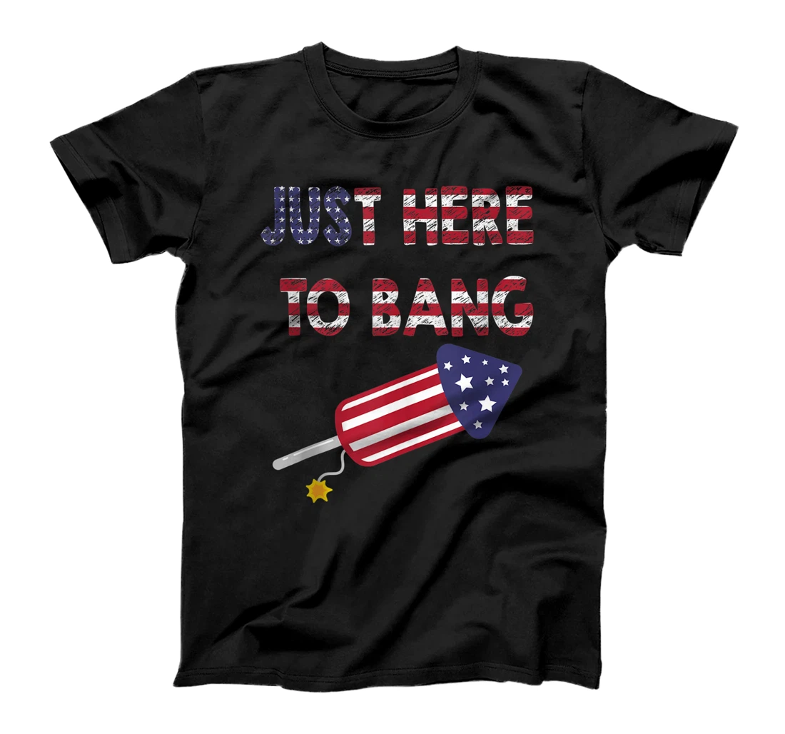 Just Here To Bang 4th July American Flag - Independence Day T-Shirt, Women T-Shirt