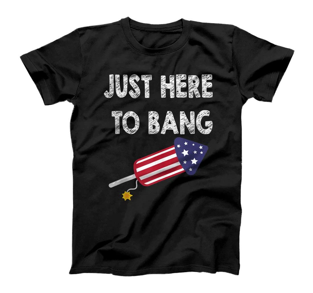 Just Here To Bang 4th July American Flag - Independence Day T-Shirt, Women T-Shirt