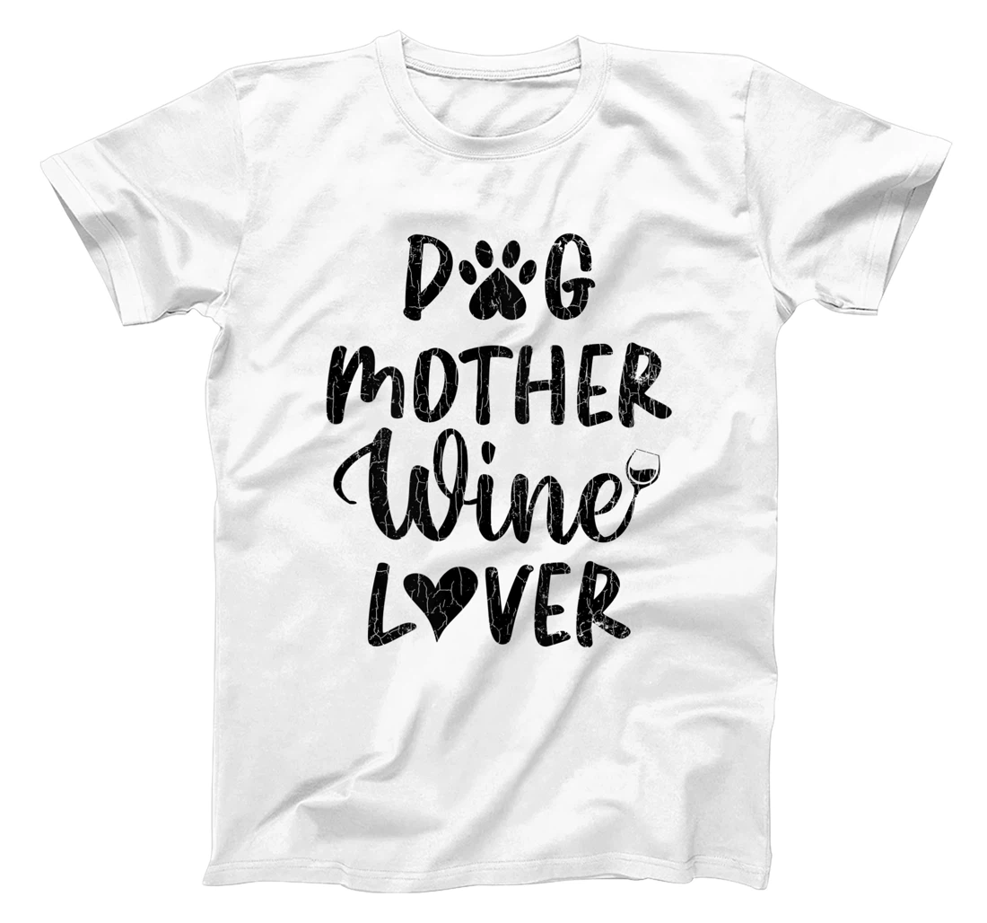 Womens Dog Mother Wine Lover Funny Drinker Graphic T-Shirt, Women T-Shirt