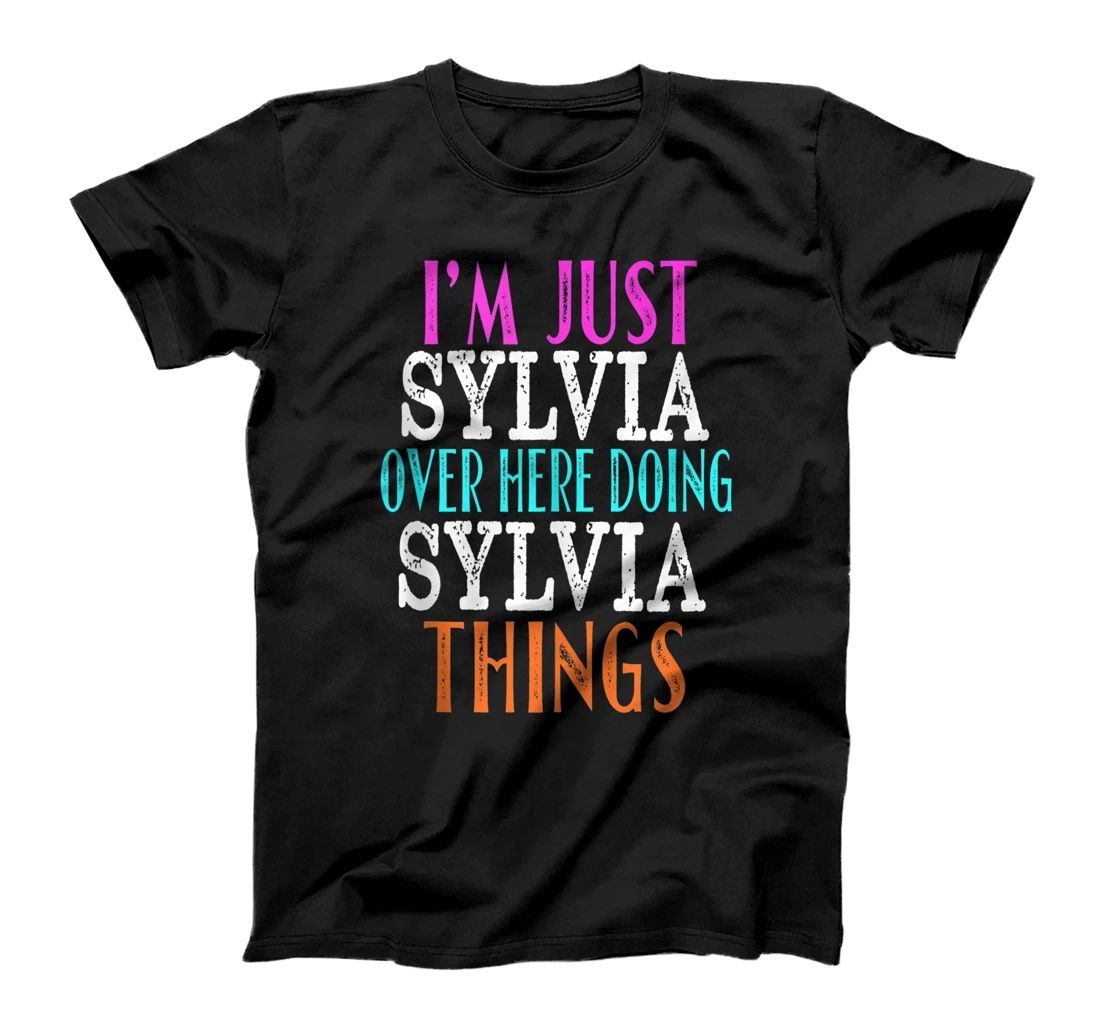 I'm Just Sylvia Over Here Doing Sylvia Things Custom Name T-Shirt, Women T-Shirt