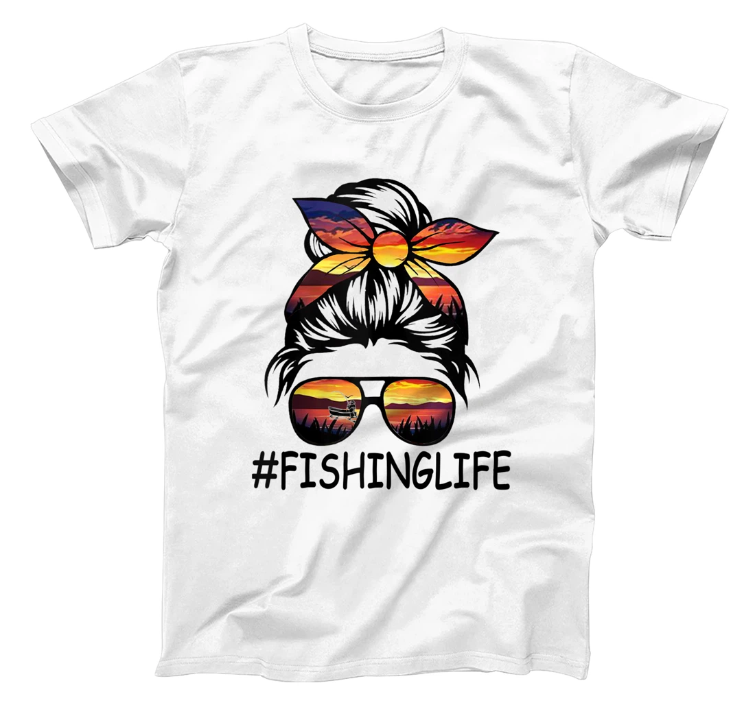 Fishing Life Messy Bun Funny Fishing Lovers T-Shirt, Women T-Shirt