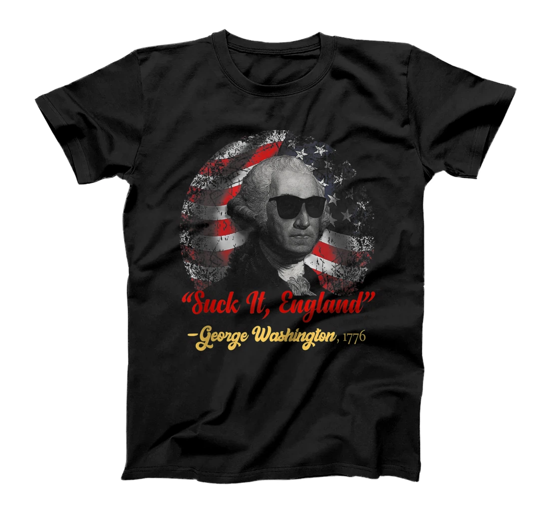 Suck It England Funny 4th of July - George Washington Funny T-Shirt, Women T-Shirt