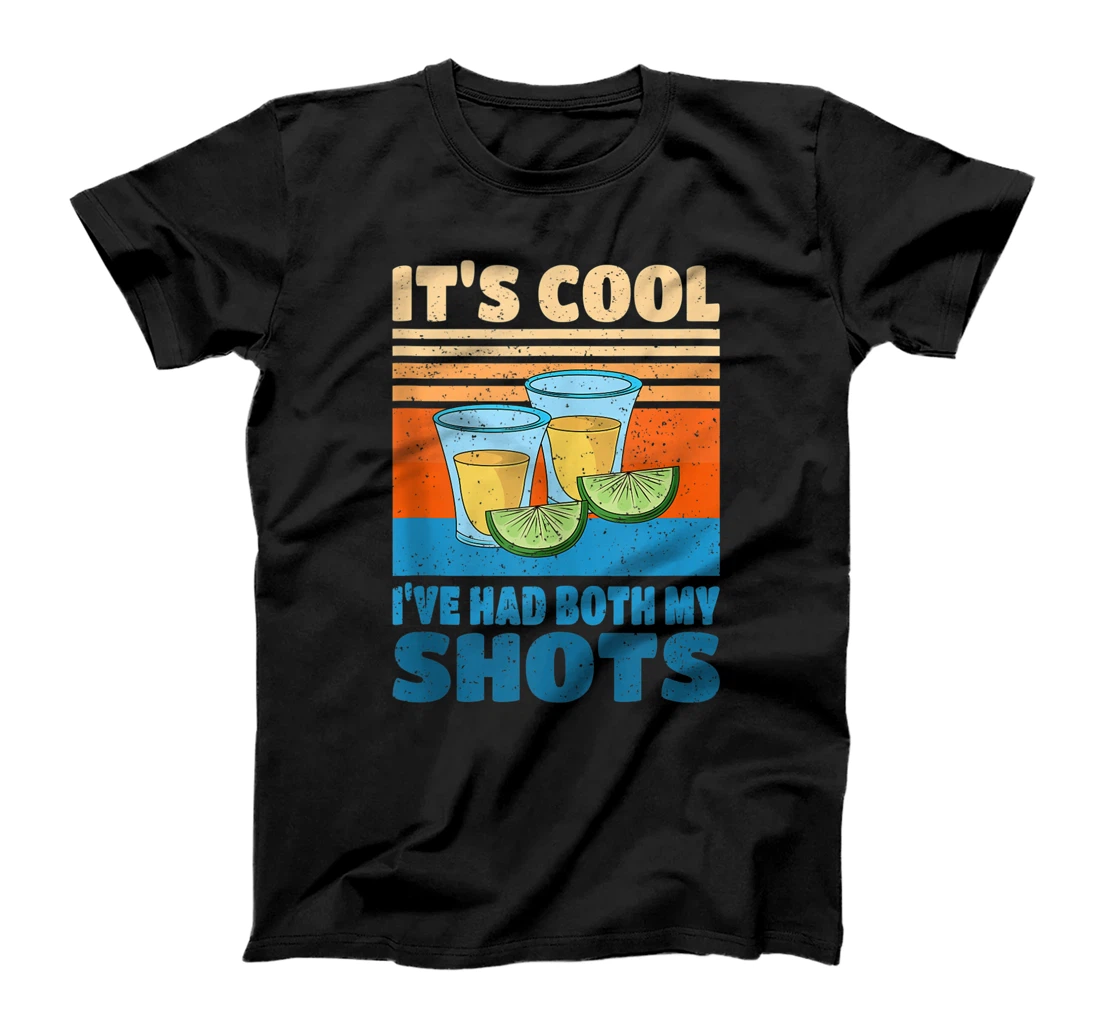 It's Cool I've Had Both My Shots Vaccinated T-Shirt, Women T-Shirt