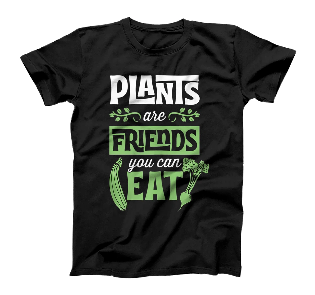 Plants Are Friends You Can Eat Cute Funny Vegetarian Vegan T-Shirt, Women T-Shirt