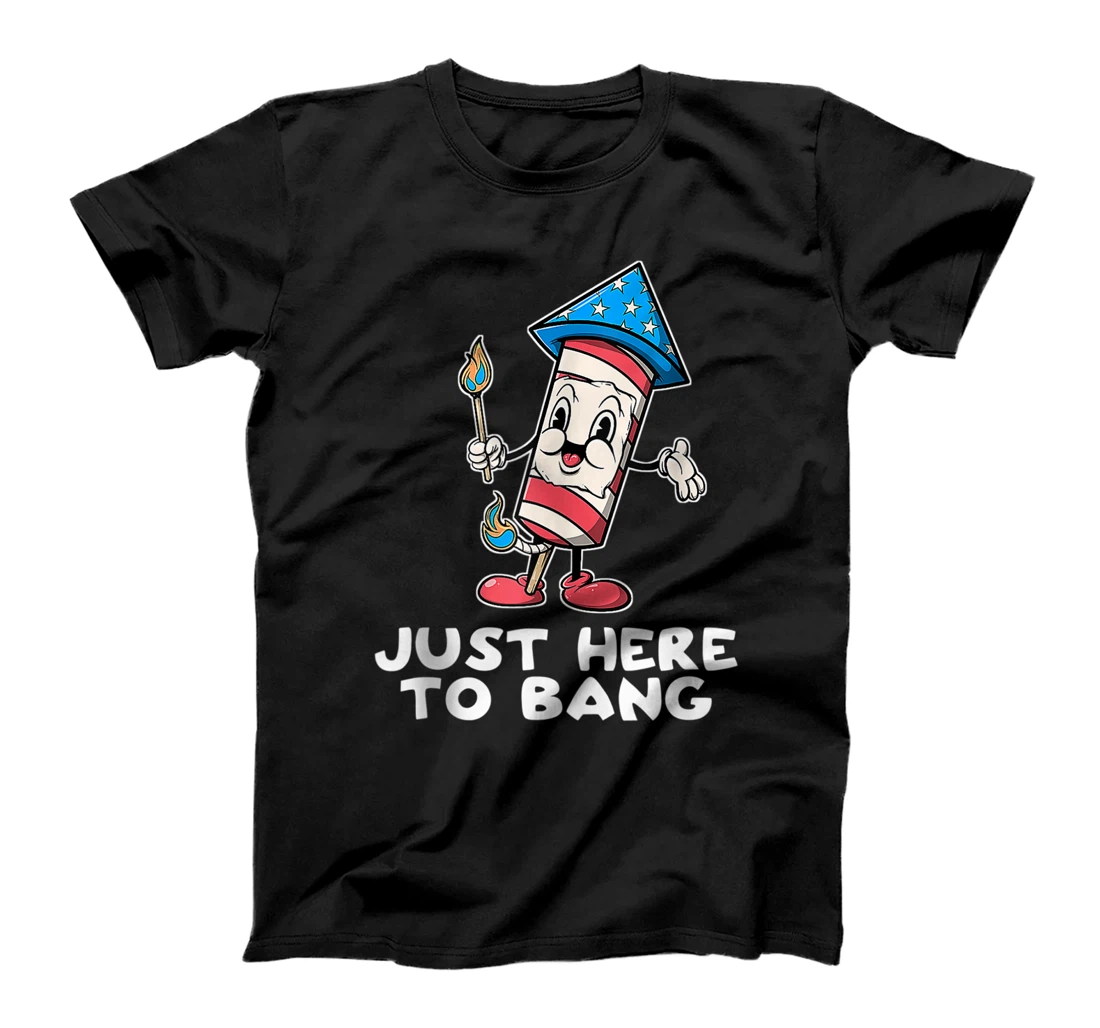 funny fourth of july 4th of july i'm just here to bang T-Shirt, Women T-Shirt